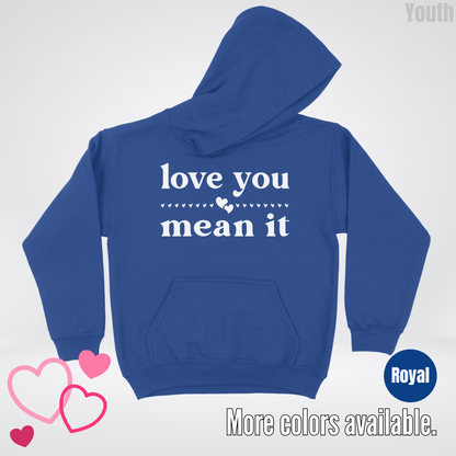 Love You Mean It Youth Hoodie