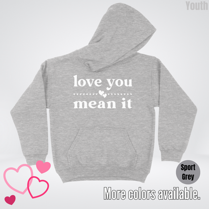 Love You Mean It Youth Hoodie