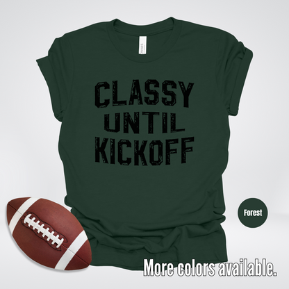 Classy Until Kickoff Distressed Black Design T-Shirt