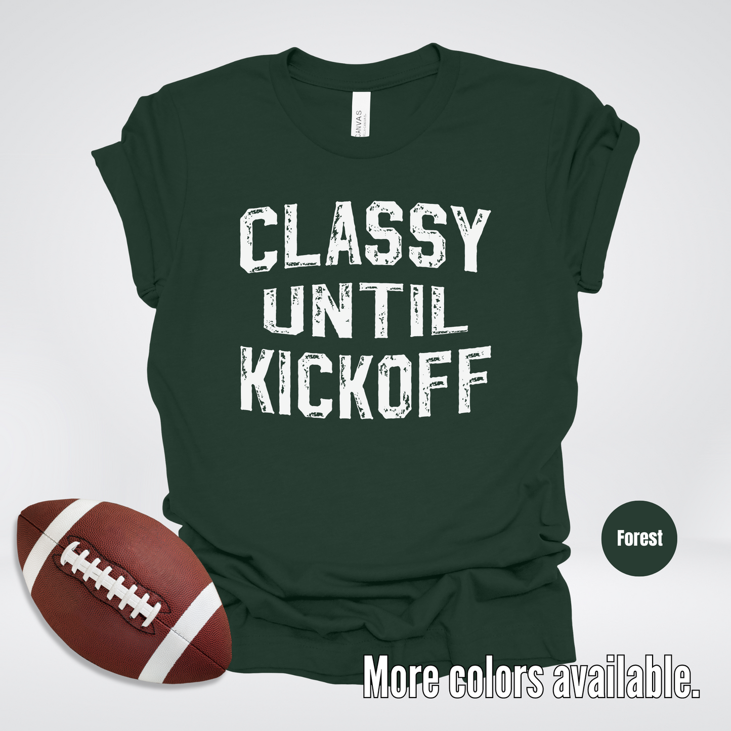 Classy Until Kickoff Distressed T-Shirt
