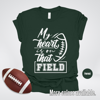 My Heart Is On That Field T-Shirt