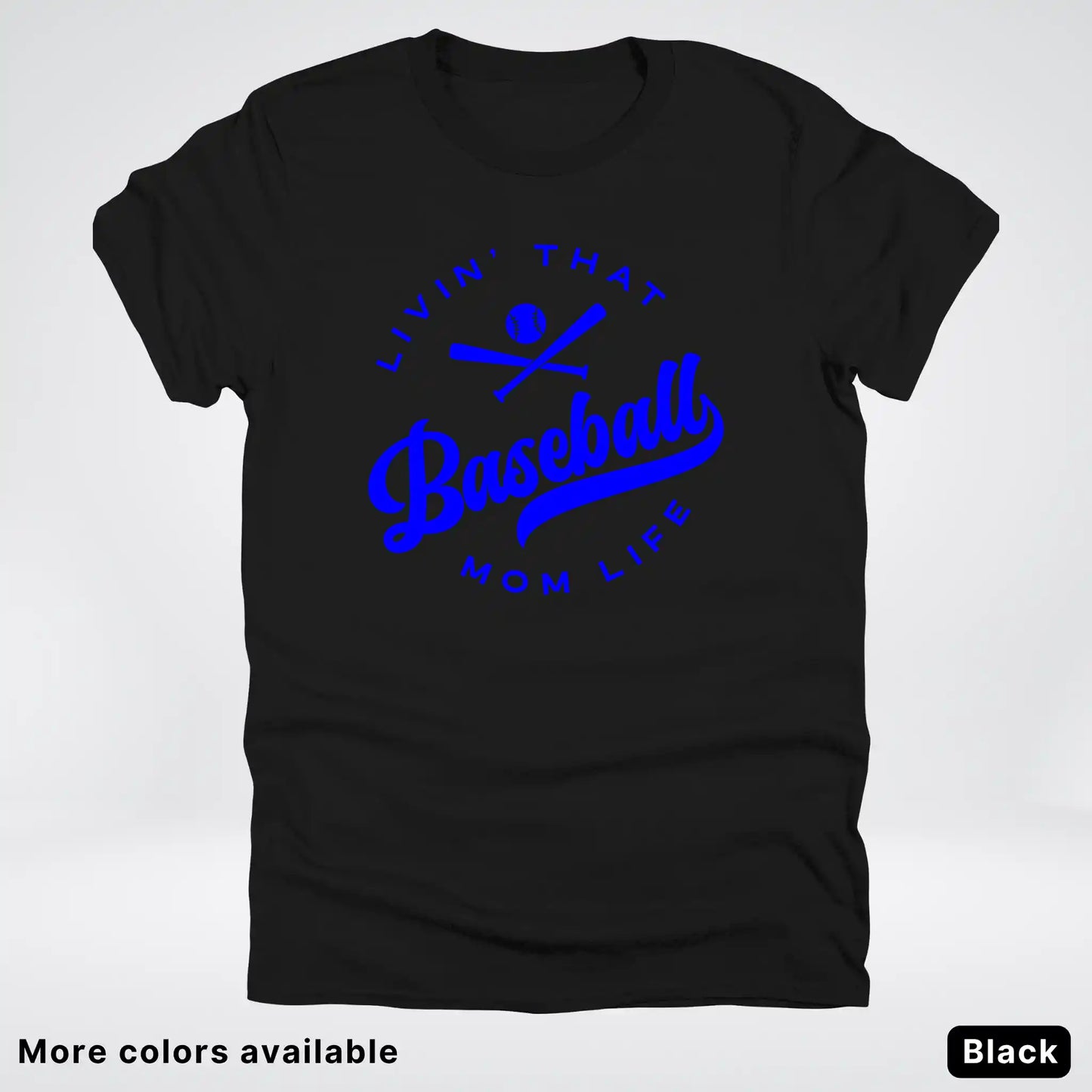 Livin' That Baseball Mom Life - Blue Design - T-Shirt