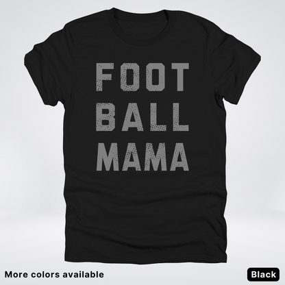 Football Mama Distressed - Gray Design 02 - T-Shirt