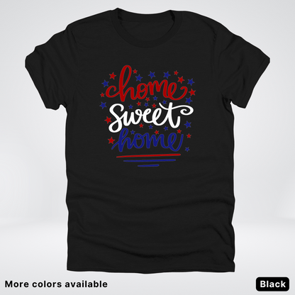 Home Sweet Home 4th Of July T-Shirt