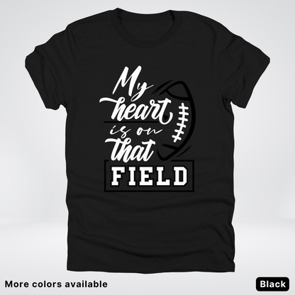 My Heart Is On That Field – Black Design – T-Shirts