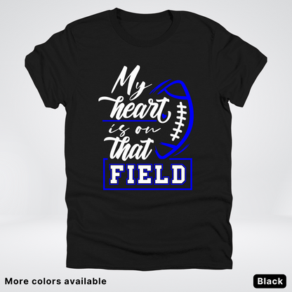 My Heart Is On That Field – Blue Design – T-Shirt