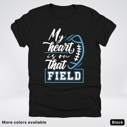My Heart Is On That Field – Light Blue Design – T-Shirts