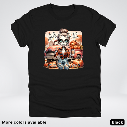 Take Me To The Pumpkin Patch Skeleton -T-Shirt