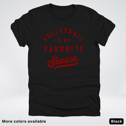 Volleyball Is My Favorite Season - Maroon Design - T-Shirt