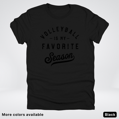 Volleyball Is My Favorite Season - Black Design - T-Shirt