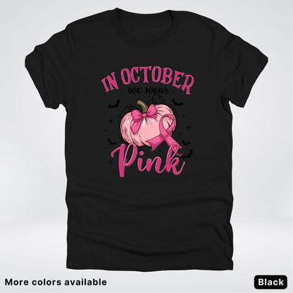 In October We Wear Pink Bats & Big Pumpkin - T-Shirt