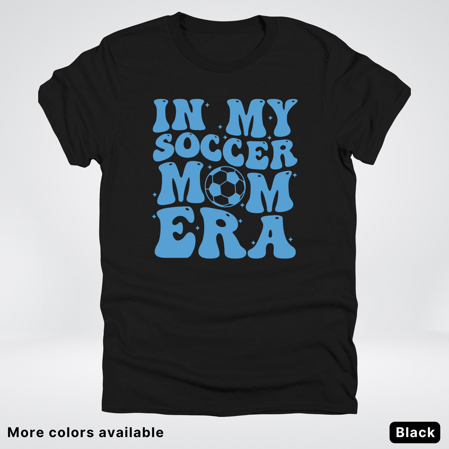 In My Soccer Mom Era – Light Blue Design - T-Shirt