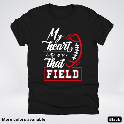 My Heart Is On That Field – Red Design – T-Shirt