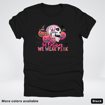 In October We Wear Pink Skull Pumpkins Spiders & Bats - T-Shirt
