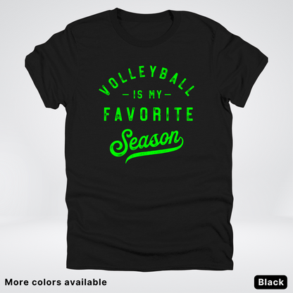 Volleyball Is My Favorite Season - Green Design - T-Shirt