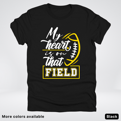 My Heart Is On That Field – Gold Design – T–Shirts