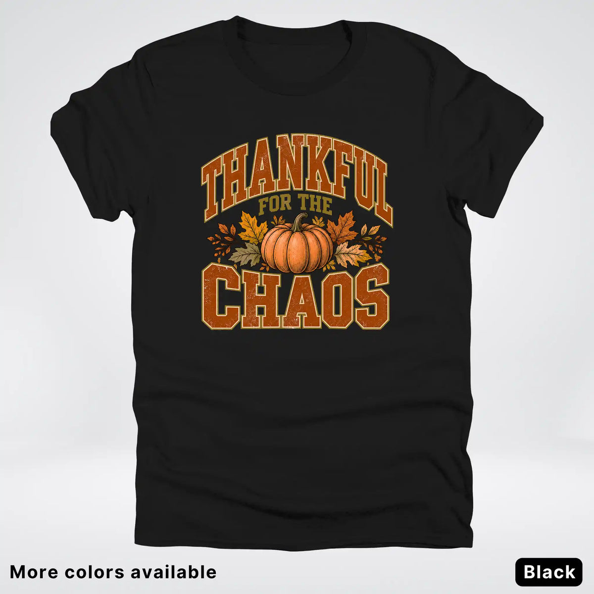 Thankful For The Chaos T-Shirt