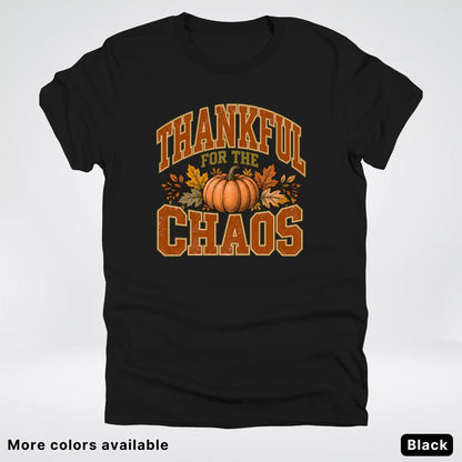 Thankful For The Chaos T-Shirt