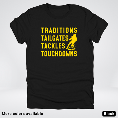 Traditions Tailgates Tackles and Touchdowns - Gold Design - Football T-Shirt