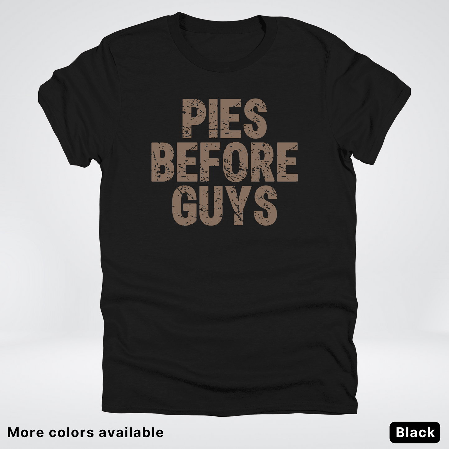 Pies Before Guys - T-Shirt