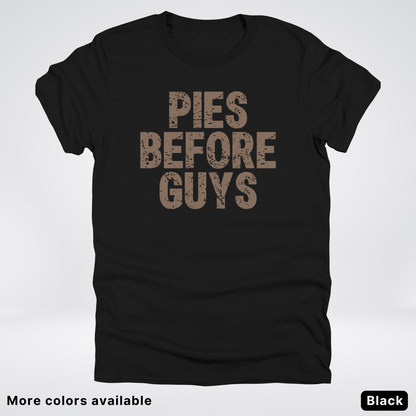 Pies Before Guys - T-Shirt