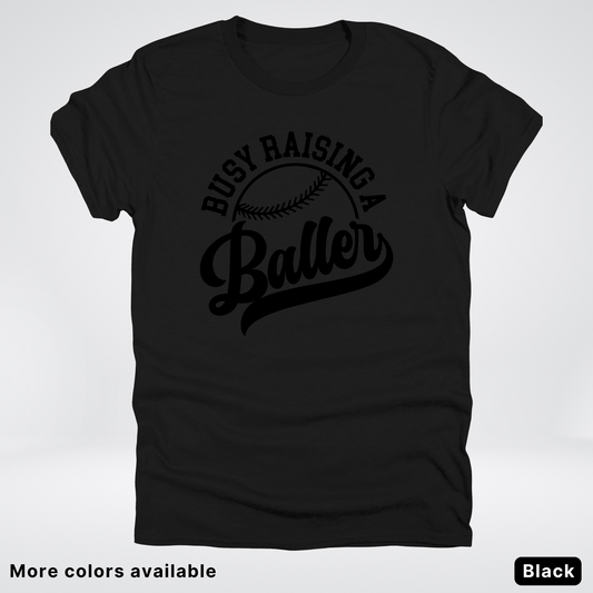 Busy Raising A Baller - Black Design - T-Shirt