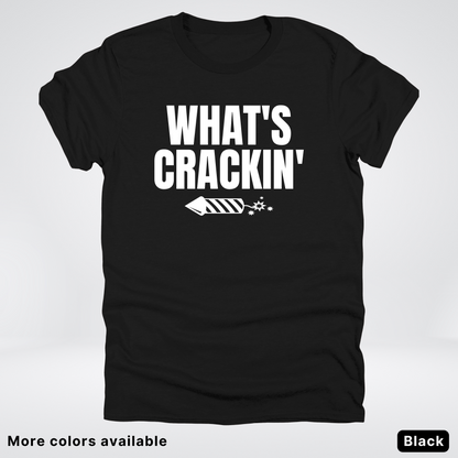 What's Crackin' - 4th Of July T-Shirt