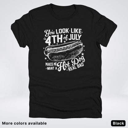 You Look Like The 4th Of July T-Shirt