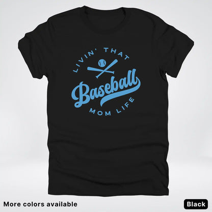 Livin' That Baseball Mom Life – Light Blue Design -T-Shirt