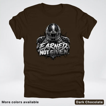 Earned Not Given – The Grind Football T-Shirt
