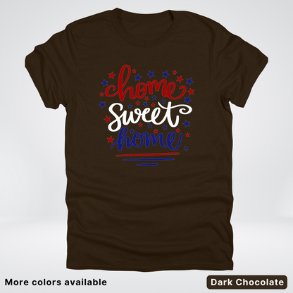 Home Sweet Home 4th Of July T-Shirt