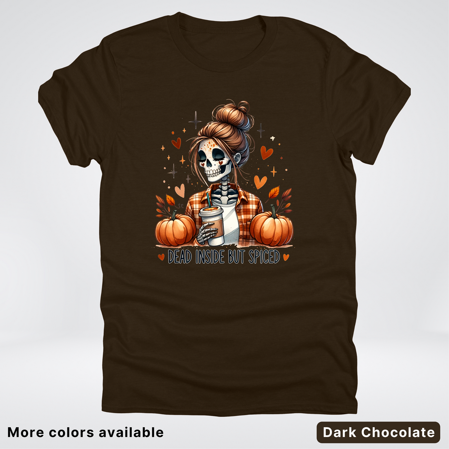 Dead Inside But Spiced Skeleton Coffee Pumpkin Fall - T-Shirt