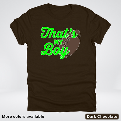 That's My Boy - Green Design - Football - T-Shirt