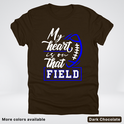 My Heart Is On That Field – Blue Design – T-Shirt