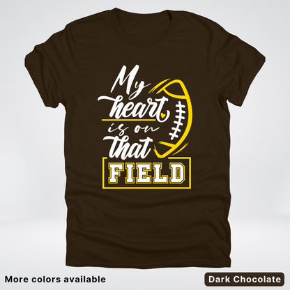 My Heart Is On That Field – Gold Design – T–Shirts
