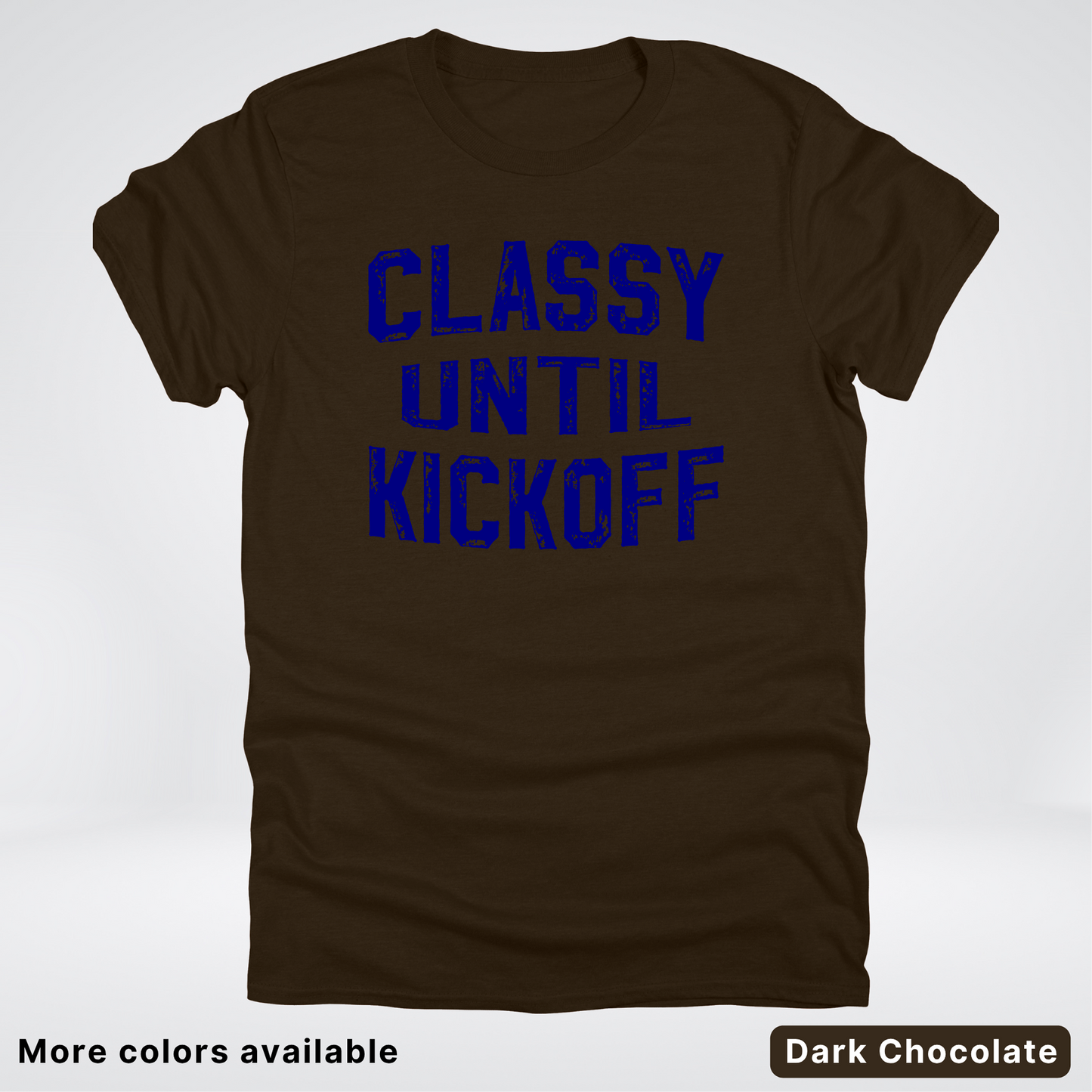 Classy Until Kickoff – Navy Design - Football - T-Shirt