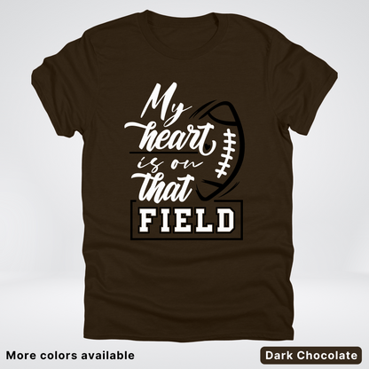 My Heart Is On That Field – Black Design – T-Shirts