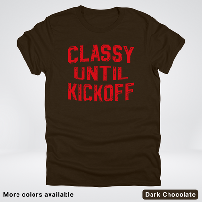 Classy Until Kickoff – Red Design - Football - T-Shirt