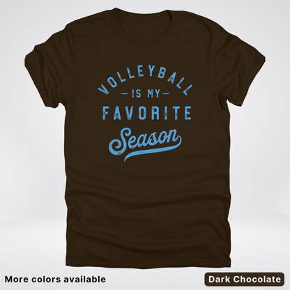 Volleyball Is My Favorite Season – Light Blue Design - T-Shirt