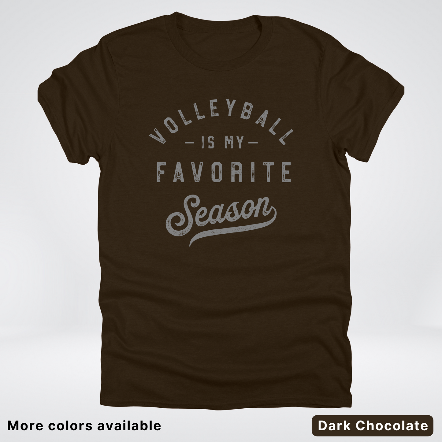 Volleyball Is My Favorite Season - Gray Design - T-Shirt