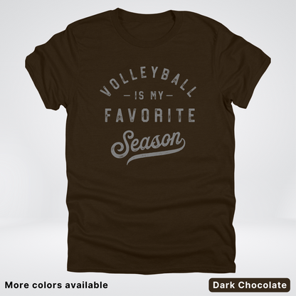 Volleyball Is My Favorite Season - Gray Design - T-Shirt