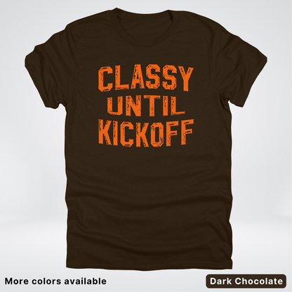 Classy Until Kickoff – Orange Design - Football - T-Shirt