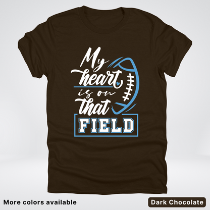 My Heart Is On That Field – Light Blue Design – T-Shirts