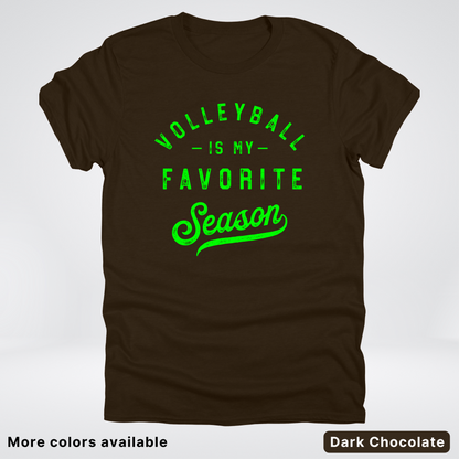 Volleyball Is My Favorite Season - Green Design - T-Shirt