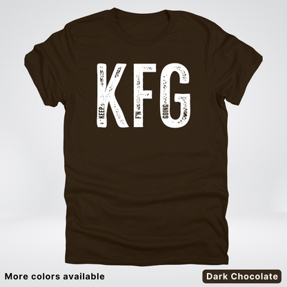 Keep F'N Going - White Design - T-Shirt