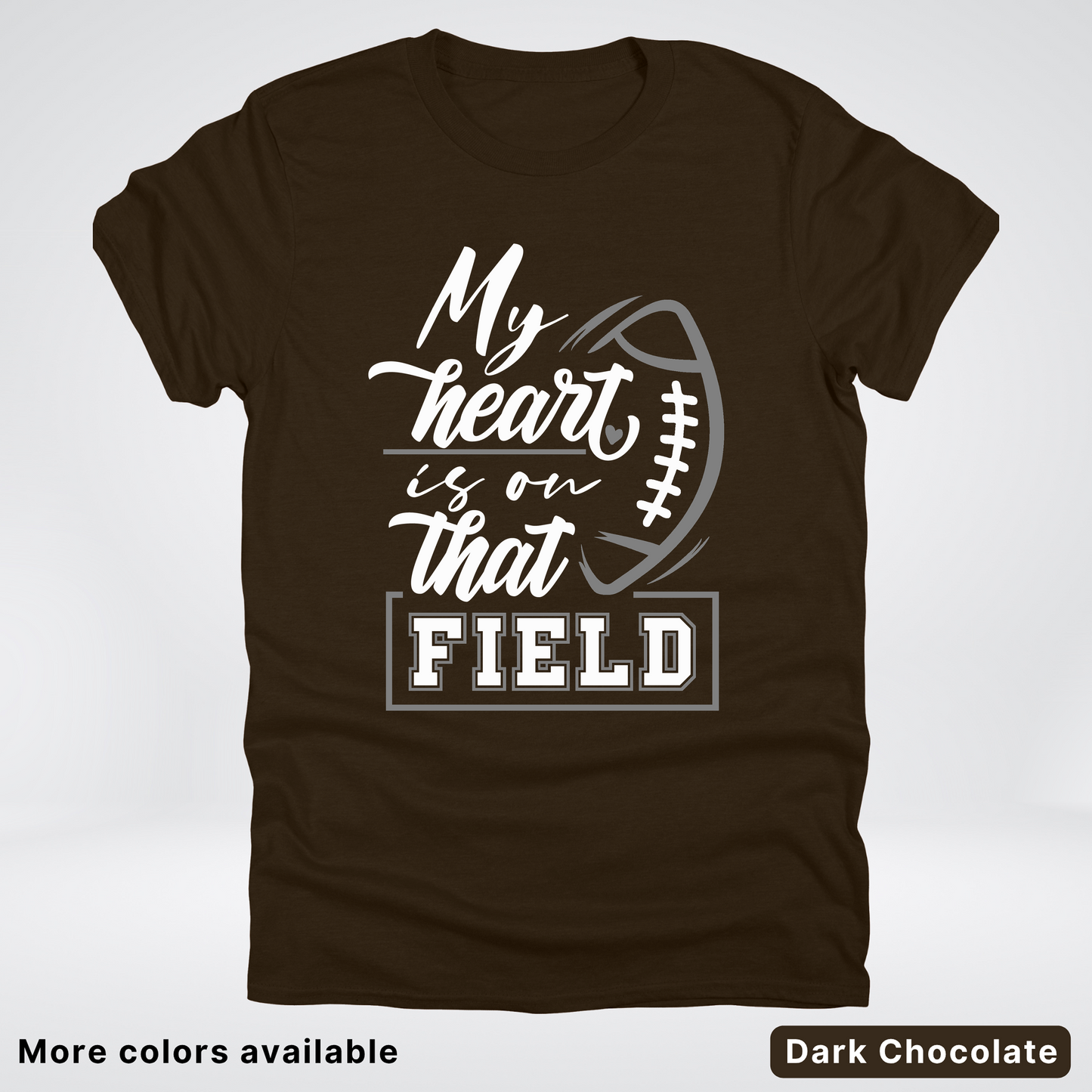 My Heart Is On That Field – Gray Design - T-Shirt