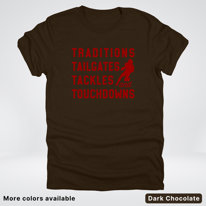 Traditions Tailgates Tackles and Touchdowns – Maroon Design - Football T-Shirt