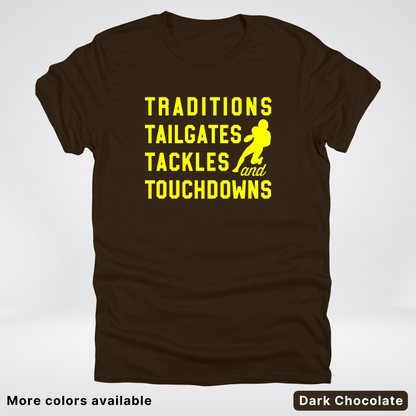 Traditions Tailgates Tackles and Touchdowns – Yellow Design - Football T-Shirt