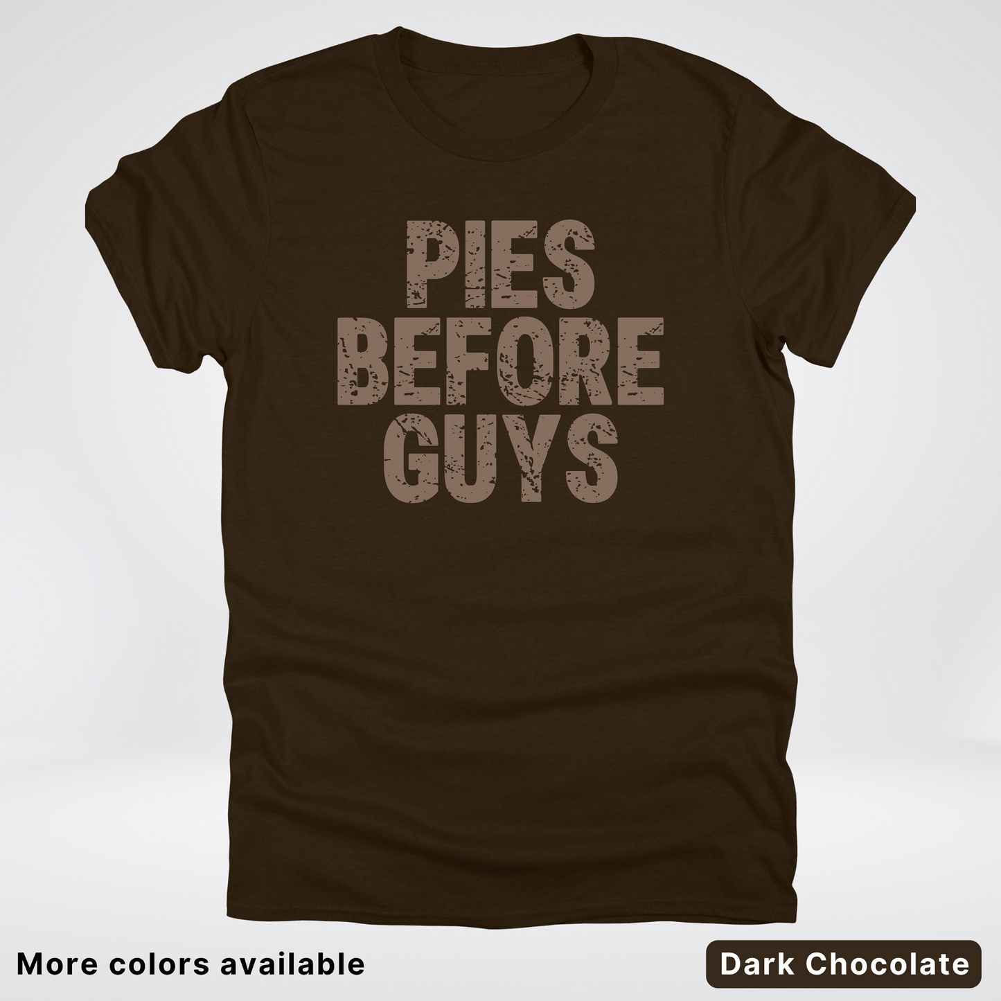 Pies Before Guys - T-Shirt