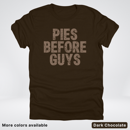 Pies Before Guys - T-Shirt